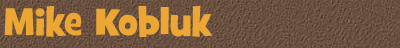 Mike Kobluk Biography