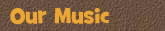 our music